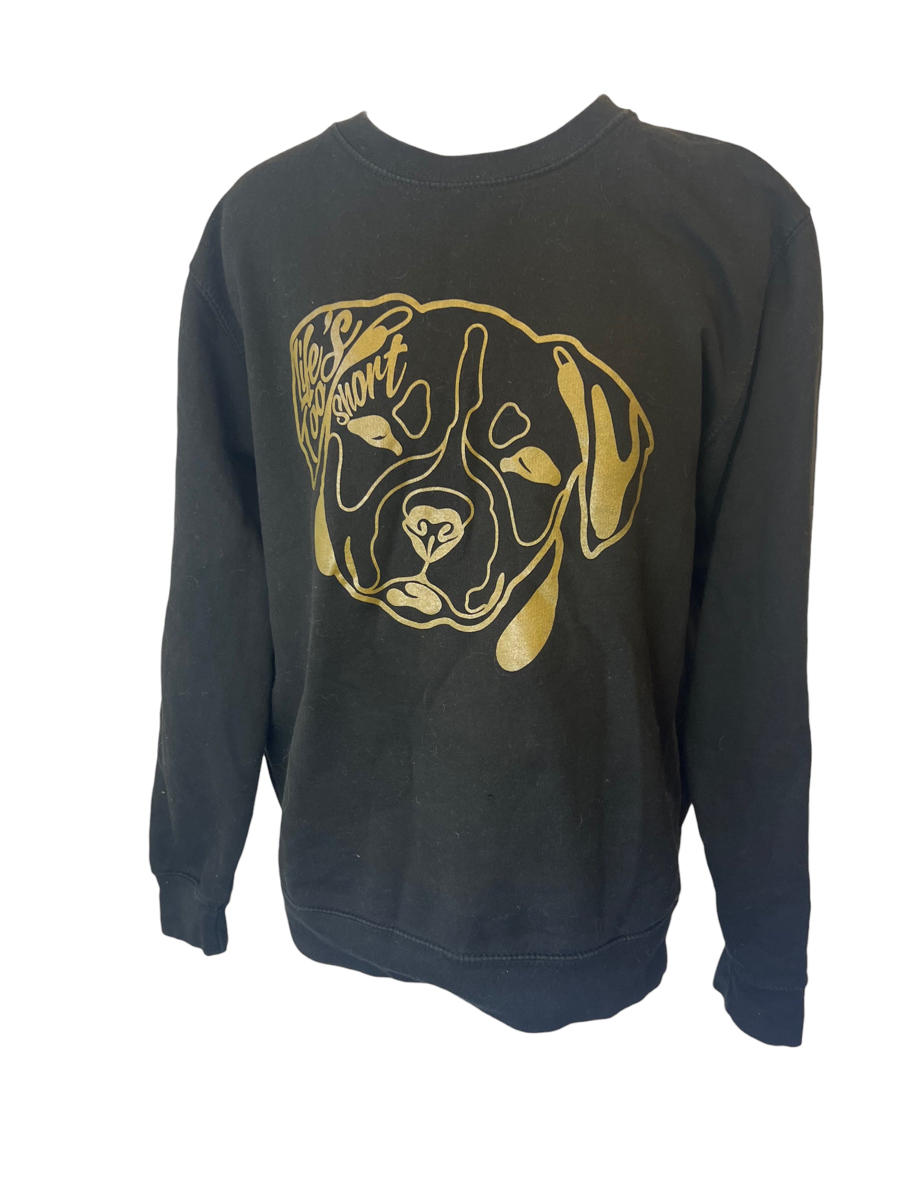 Life's Too Short Dog Sweatshirt
