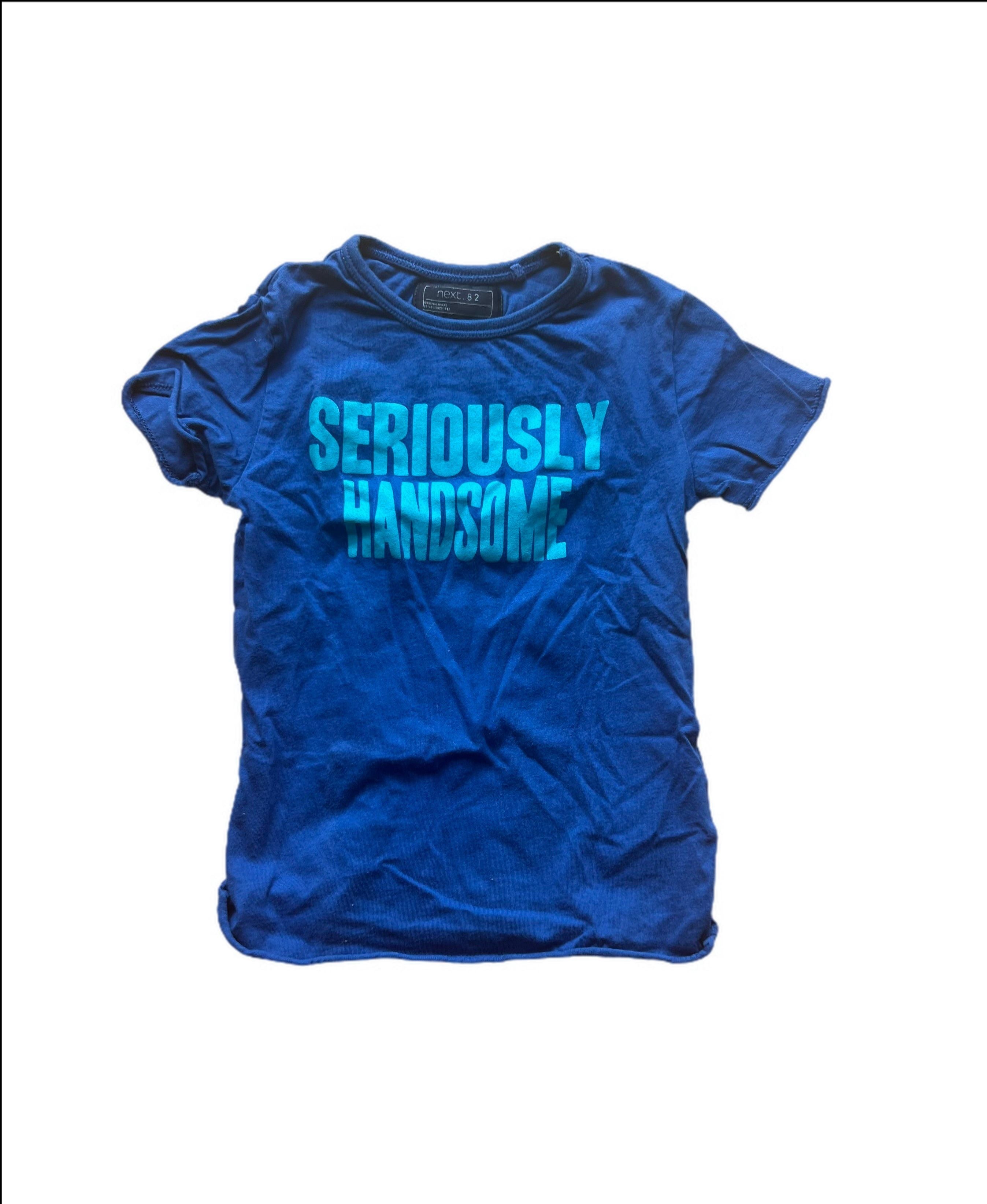 Short sleeve top that says seriously handsome